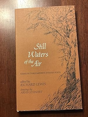 Image du vendeur pour Still Waters of the Air: Poems By Three Modern Spanish Poets mis en vente par Shadetree Rare Books