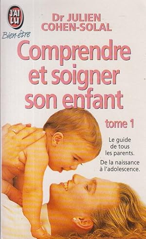 Seller image for Comprendre et soigner son enfant, tome 1 for sale by books-livres11.com
