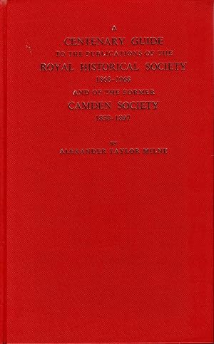 Seller image for A Centenary Guide to the Publications of the Royal Historical Society 1868 - 1968 and of the Former Camden Society 1838 - 1897 for sale by Delph Books PBFA Member