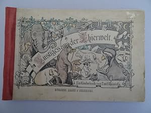 Lustiges aus der Thierwelt. Ein Kinderbuch. 3. Auflage. München, Braun & Schneider, (um 1900). 1 ...