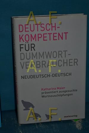 Imagen del vendedor de Deutschkompetent fr Dummwortverbraucher a la venta por Antiquarische Fundgrube e.U.