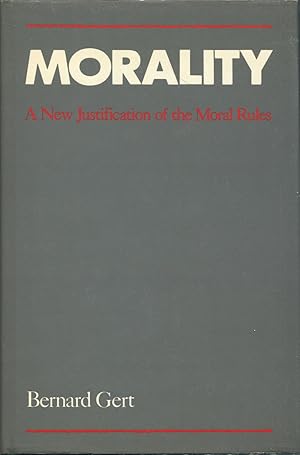 Bild des Verkufers fr Morality; A New Justification of the Moral Rules zum Verkauf von Evening Star Books, ABAA/ILAB