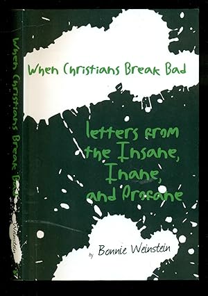 Seller image for When Christians Break Bad: Letters from the Insane, Inane, and Profane (MRFF Letters) for sale by Don's Book Store