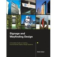 Image du vendeur pour Signage and Wayfinding Design : A Complete Guide to Creating Environmental Graphic Design Systems mis en vente par eCampus
