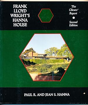 Frank Lloyd Wright's Hanna House, Second Edition: The Clients' Report
