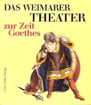 Seller image for Das Weimarer Theater zur Zeit Goethes. for sale by Fundus-Online GbR Borkert Schwarz Zerfa