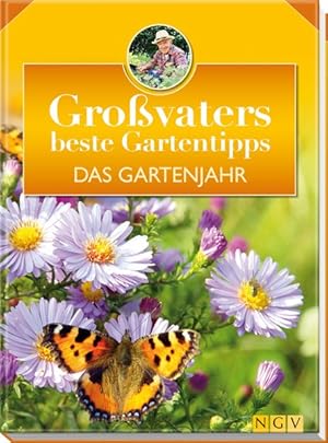 Bild des Verkufers fr Das Gartenjahr: Grovaters beste Gartentipps zum Verkauf von Gerald Wollermann