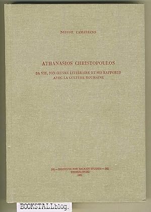 Athanasios Christopoulos : Sa Vie, Son Oeuvre Litteraire et Ses Rapports avec la Culture