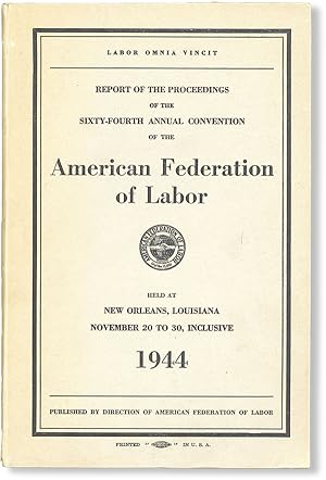 Report of the Proceedings of the Sixty-Fourth Annual Convention of the American Federation of Lab...