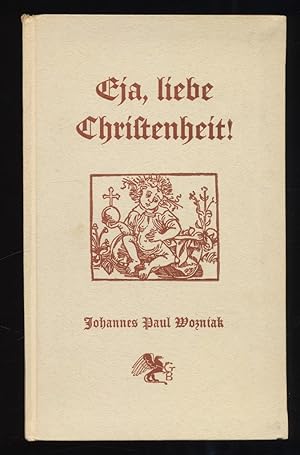 Eja, liebe Christenheit! Ein fröhliches Weihnachtsbüchlein aus alten Texten u. Holzschnitten mit ...