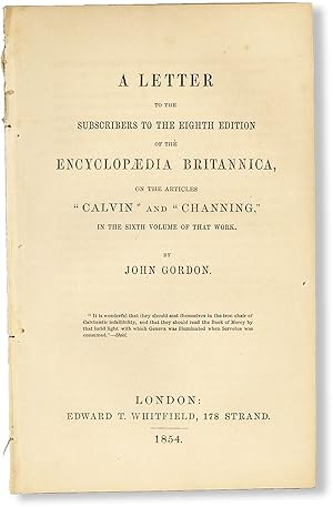 Seller image for A Letter to the Subscribers to the Eighth Edition of the Encyclopdia Britannica, on the Articles "Calvin" and "Channing" in the Sixth Volume of That Work for sale by Lorne Bair Rare Books, ABAA