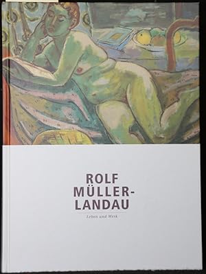 Bild des Verkufers fr Rolf Mller-Landau. Leben und Werk. zum Verkauf von Antiquariat  Braun