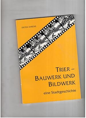 Seller image for Trier Bauwerk und Bildwerk - eine Stadtgeschichte for sale by manufactura