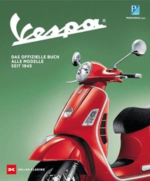 Seller image for Vespa : Das offizielle Buch. Alle Modelle seit 1945 for sale by AHA-BUCH GmbH