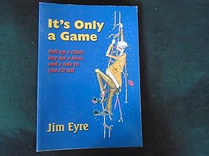 Seller image for It's Only A Game for sale by PETER FRY (PBFA)