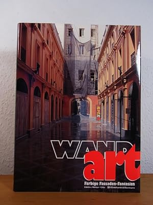 Seller image for Wand Art. Farbige Fassaden-Fantasien for sale by Antiquariat Weber