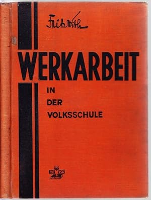 Imagen del vendedor de Werkarbeit in der Volksschule. Mit 5 Kunsttafeln und ber 250 Abbildungen. a la venta por Antiquariat Krikl