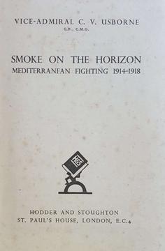 Seller image for Smoke on the Horizon: Mediterranean Fighting 1914-1918 for sale by Eaglestones