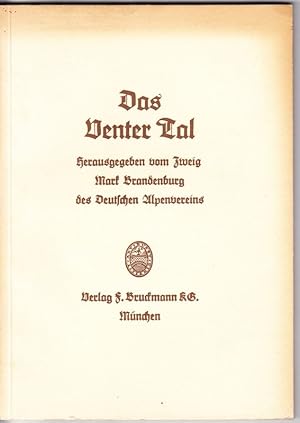 Das VENTER TAL. Unter Leitung v. R.v.Klebelsberg u. Mitarbeit v. E.Ekhart, H.Gams, O. Schmidegg, ...