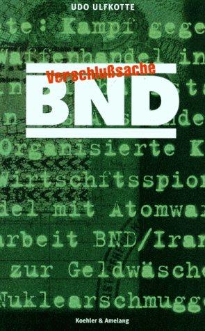 Seller image for Verschlusache BND. Mit einer Einleitung des Verfassers. Mit einem Literaturverzeichnis, Internet-Links, Quellen und einem Register. for sale by BOUQUINIST