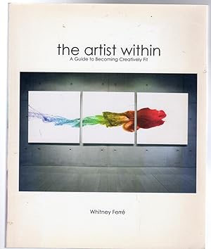 Artist Within : A Guide to Becoming Creatively Fit