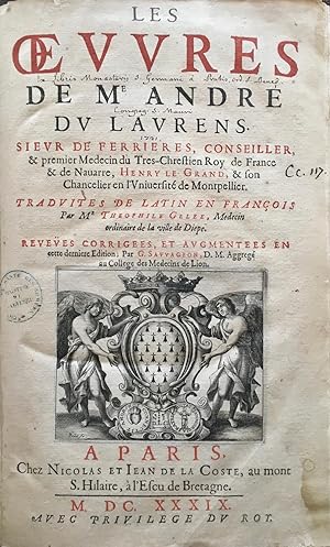 LES OEUVRES DE ME ANDRÉ DV LAVRENS, SIEUR DE FERRIERES, CONSEILLER, & premier Medecin du Tres-Chr...