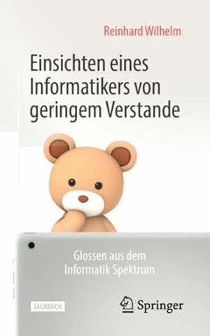 Seller image for Einsichten Eines Informatikers Von Geringem Verstande : Glossen Aus Dem Informatik Spektrum -Language: german for sale by GreatBookPrices