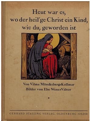 Imagen del vendedor de Die Erzhlung von der Weihnachtskrippe. Heut war es, wo der heil`ge Christ ein Kind, wie du, geworden ist. a la venta por Dobben-Antiquariat Dr. Volker Wendt