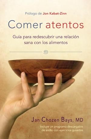 Seller image for Comer atentos / Mindful Eating : Guia para redescubrir una relacion sana con los alimentos -Language: spanish for sale by GreatBookPricesUK