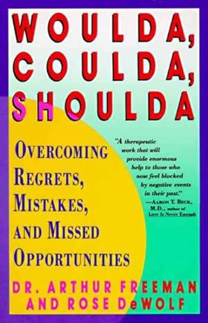 Seller image for Woulda, Coulda, Shoulda : Overcoming Regrets, Mistakes, and Missed Opportunities for sale by GreatBookPricesUK