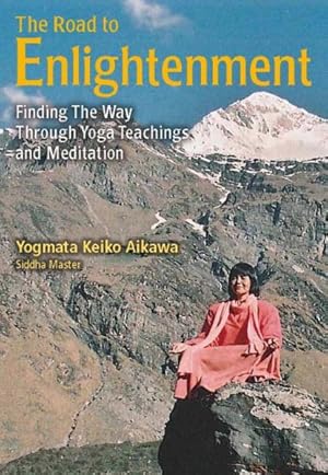 Seller image for Road to Enlightenment : Finding the Way Through Yoga Teachings and Meditation for sale by GreatBookPricesUK