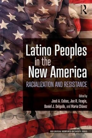 Imagen del vendedor de Latino Peoples in the New America : Racialization and Resistance a la venta por GreatBookPricesUK