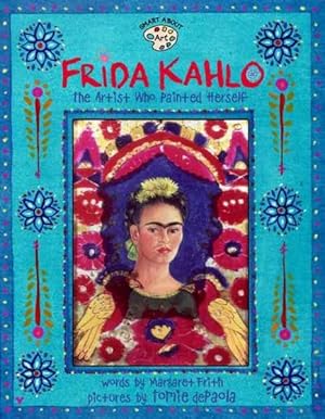 Imagen del vendedor de Frida Kahlo : The Artist Who Painted Herself a la venta por GreatBookPricesUK