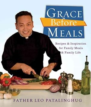 Immagine del venditore per Grace Before Meals : Recipes and Inspiration for Family Meals and Family Life venduto da GreatBookPricesUK