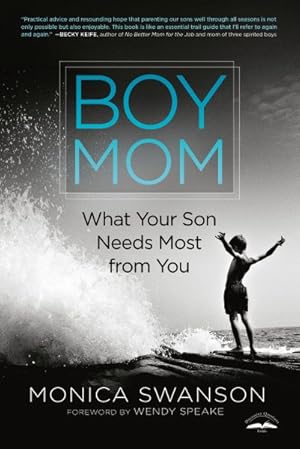 Seller image for Boy Mom : What Your Son Needs Most from You for sale by GreatBookPricesUK