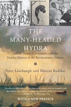 Imagen del vendedor de Many-Headed Hydra : Sailors, Slaves, Commoners, and the Hidden History of the Revolutionary Atlantic a la venta por GreatBookPricesUK