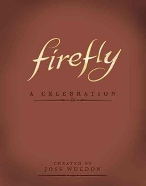 Seller image for Firefly : A Celebration for sale by GreatBookPricesUK