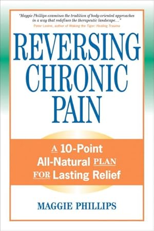 Seller image for Reversing Chronic Pain : A 10-point All-natural Plan for Lastin Relief for sale by GreatBookPricesUK