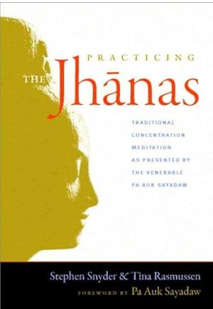 Immagine del venditore per Practicing the Jhanas : Traditional Concentration Meditation As Presented by the Venerable Pa Auk Sayadaw venduto da GreatBookPricesUK