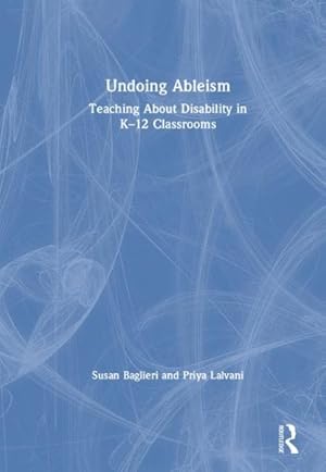 Seller image for Undoing Ableism : Teaching About Disability in K-12 Classrooms for sale by GreatBookPricesUK