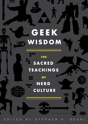 Seller image for Geek Wisdom : The Sacred Teachings of Nerd Culture for sale by GreatBookPricesUK