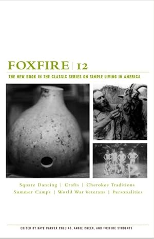 Seller image for Foxfire 12 : War Stories, Cherokee Traditions, Summer Camps, Square Dancing, Crafts, and More Affairs of Plain Living for sale by GreatBookPricesUK