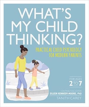 Seller image for What's My Child Thinking? : Practical Child Psychology for Modern Parents for sale by GreatBookPricesUK