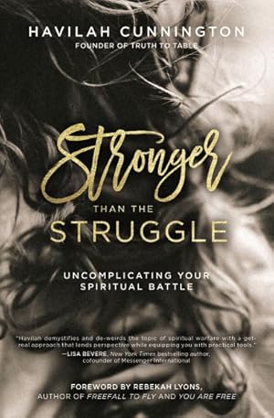 Imagen del vendedor de Stronger Than the Struggle : Uncomplicating Your Spiritual Battle a la venta por GreatBookPricesUK