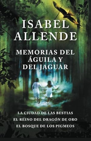 Seller image for Memorias del águila y del jaguar / Memories of the Eagle and the Jaguar : La ciudad de la bestias, el reino del dragon de oro, y el bosque de los pigmeos / The City of the Beasts, The Kingdom of the Golden Dragon, and The Forest of the Pygmies -Language: spanish for sale by GreatBookPricesUK