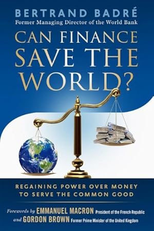 Seller image for Can Finance Save the World? : Regaining Power over Money to Serve the Common Good for sale by GreatBookPricesUK