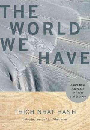 Seller image for World We Have : A Buddhist Approach to Peace and Ecology for sale by GreatBookPricesUK