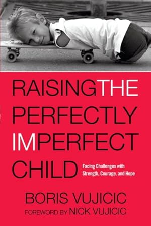 Imagen del vendedor de Raising the Perfectly Imperfect Child : Facing Challenges with Strength, Courage, and Hope a la venta por GreatBookPricesUK