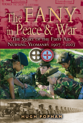 Imagen del vendedor de The FANY in Peace & War: The Story of the First Aid Nursing Yeomanry 1907-2003 a la venta por Book Bunker USA