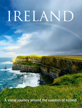 Seller image for Ireland: A Visual Journey Around the Counties of Ireland for sale by Book Bunker USA
